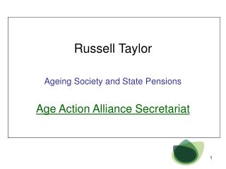 Russell Taylor Ageing Society and State Pensions Age Action Alliance Secretariat