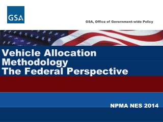 Vehicle Allocation Methodology The Federal Perspective