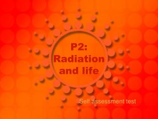 P2: Radiation and life