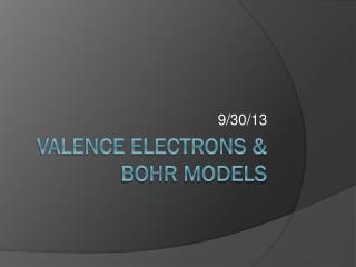 Valence electrons &amp; bohr models