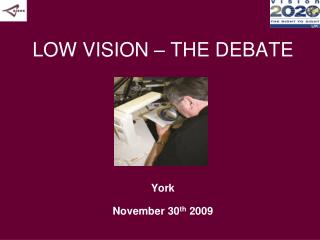 LOW VISION – THE DEBATE