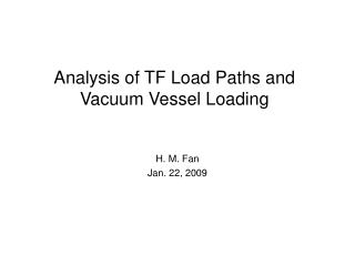 Analysis of TF Load Paths and Vacuum Vessel Loading