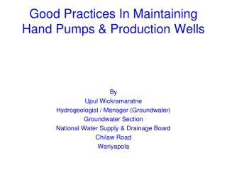 Good Practices In Maintaining Hand Pumps &amp; Production Wells