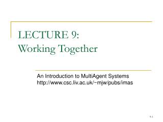 LECTURE 9: Working Together