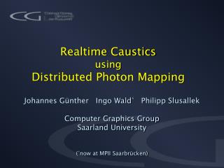 Realtime Caustics using Distributed Photon Mapping