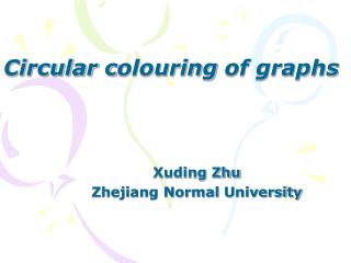 Xuding Zhu Zhejiang Normal University