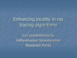 Enhancing locality in ray tracing algorithms