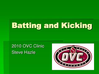 Batting and Kicking