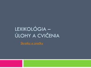 Lexikológia – úlohy a cvičenia