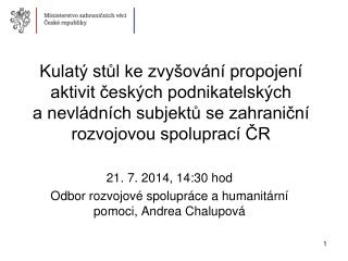 21. 7. 2014, 14:30 hod Odbor rozvojové spolupráce a humanitární pomoci, Andrea Chalupová