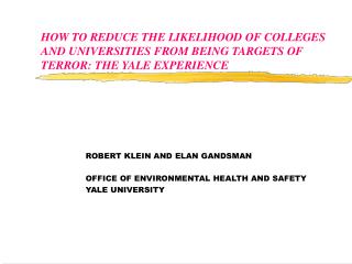 ROBERT KLEIN AND ELAN GANDSMAN OFFICE OF ENVIRONMENTAL HEALTH AND SAFETY YALE UNIVERSITY