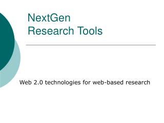 NextGen Research Tools