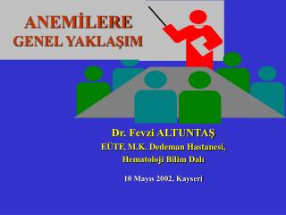 Dr. Fevzi ALTUNTAŞ EÜTF, M.K. Dedeman Hastanesi, Hematoloji Bilim Dalı