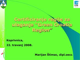 Koprivnica, 22. travanj 2008. Marijan Štimac, dipl.oecc .