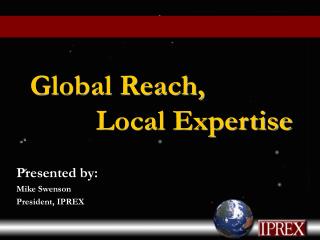 Global Reach, Local Expertise