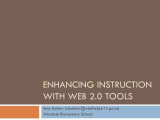 Enhancing Instruction with Web 2.0 Tools