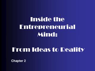 Inside the Entrepreneurial Mind: From Ideas to Reality