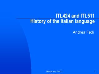 ITL424 and ITL511 History of the Italian language