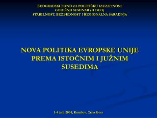 1-4 juli, 2004, Kumbor, Crna Gora