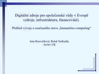 Digitální zdroje pro společenské vědy v Evropě (zdroje, infrastruktura, financování).