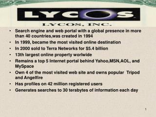 Search engine and web portal with a global presence in more than 40 countries,was created in 1994