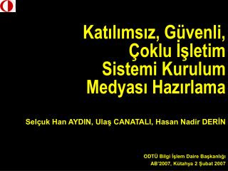 Katılımsız, Güvenli, Çoklu İşletim Sistemi Kurulum Medyası Hazırlama