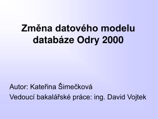 Změna datového modelu databáze Odry 2000