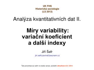 Analýza kvantitativních dat II. Míry variability : variační koeficient a další indexy