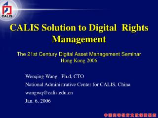 Wenqing Wang Ph.d, CTO National Administrative Center for CALIS, China wangwq@calis