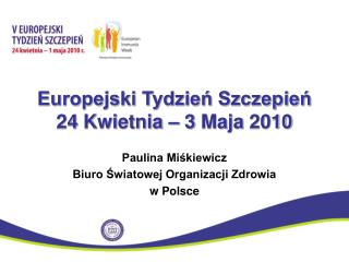 Europejski Tydzień Szczepień 24 Kwietnia – 3 Maja 2010