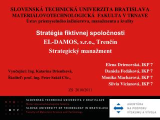 Stratégia fiktívnej spoločnosti EL-DAMOS, s.r.o., Trenčín Strategický manažment