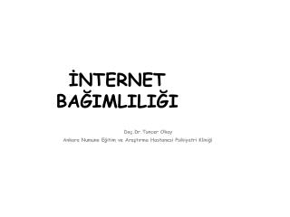 İNTERNET BAĞIMLILIĞI