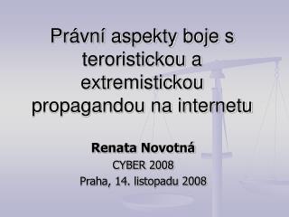 Právní aspekty boje s teroristickou a extr e mistickou propagandou na internetu