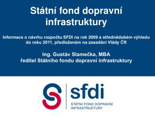 Rozpočet SFDI, legislativa a schvalovací proces Priority při sestavování rozpočtu