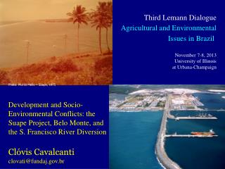 Third Lemann Dialogue Agricultural and Environmental Issues in Brazil November 7-8, 2013