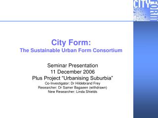 City Form: The Sustainable Urban Form Consortium