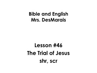 Bible and English Mrs. DesMarais