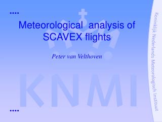 Meteorological analysis of SCAVEX flights