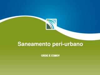 Saneamento peri-urbano Onde e como?