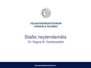 Staða neytendamála Dr. Ragna B. Garðarsdóttir