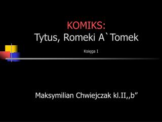 KOMIKS: Tytus, Romeki A`Tomek Księga I