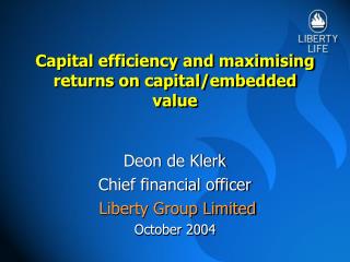 Capital efficiency and maximising returns on capital/embedded value