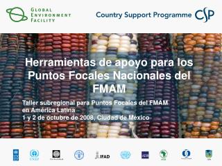 Herramientas de apoyo para los Puntos Focales Nacionales del FMAM