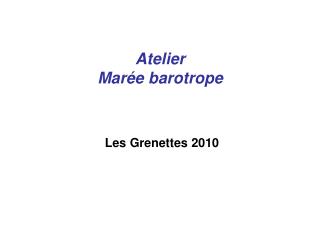 Atelier Marée barotrope