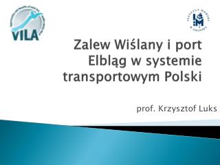 Zalew Wiślany i port Elbląg w systemie transportowym Polski