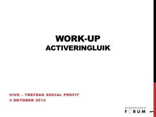 Work-up activeringluik