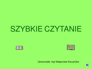 SZYBKIE CZYTANIE