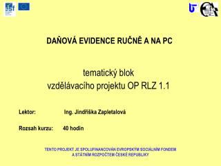 DAŇOVÁ EVIDENCE RUČNĚ A NA PC