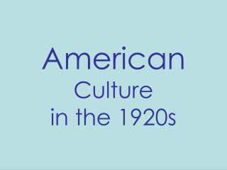 American Culture in the 1920s