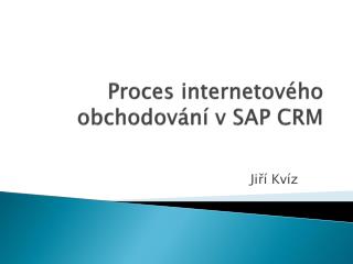 Proces internetového obchodování v SAP CRM